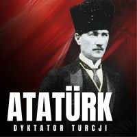 Mustafa Kemal Ataturk. Dyktator Turcji