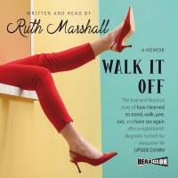 Walk It Off: The true and hilarious story of how ...
