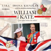 William i Kate. Zwyczajna królewska miłość