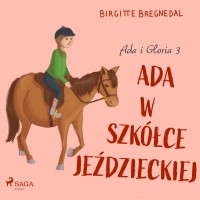 Ada i Gloria 3. Ada w szkółce jeździeckiej