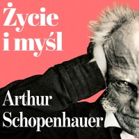 Arthur Schopenhauer. Filozofia koszmaru. Życie i myśl największego filozofa XIX wieku