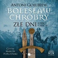 Bolesław Chrobry. Złe dni