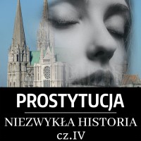 Prostytucja. Niezwykła historia. Część IV. Era chrześcijańska: narodziny celibatu i nadużyc