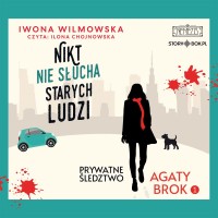 Prywatne śledztwo Agaty Brok. Tom 1. Nikt nie słucha starych ludzi