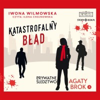 Prywatne śledztwo Agaty Brok. Tom 4. Katastrofalny błąd