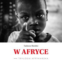 W Afryce. Trylogia afrykańska część 3