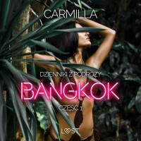 Dzienniki z podróży cz.1: Bangkok – opowiadanie erotyczne