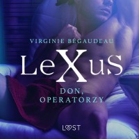LUST. LeXuS. Don, Operatorzy. Dystopia erotyczna
